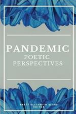 Pandemic: Poetic Perspectives