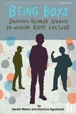 Being Boys: Shaping gender norms to weaken rape culture
