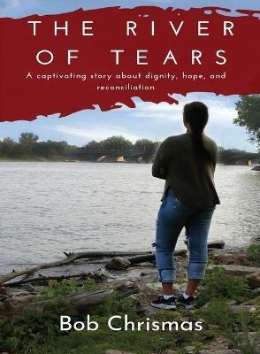 The River of Tears - Bob Chrismas - cover