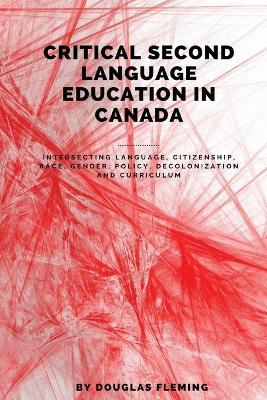 Critical Second Language Education in Canada - Douglas Fleming - cover
