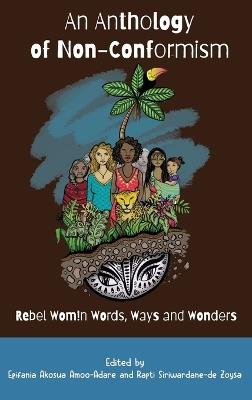 An Anthology of Non-Conformism: Rebel Wom!n Words, Ways & Wonders - cover