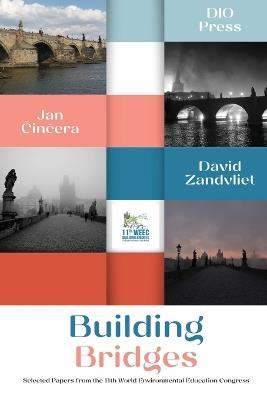 Building Bridges: Selected papers from the 11th World Environmental Education Congress - cover