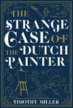 The Strange Case of the Dutch Painter