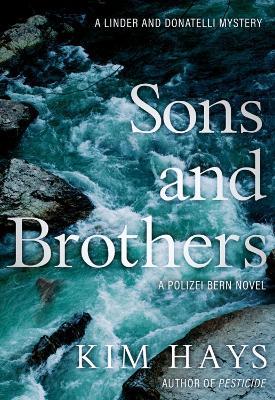 Sons & Brothers: A Polizei Bern Novel - Kim Hays - cover
