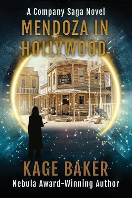 Mendoza in Hollywood - Kage Baker - cover