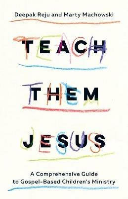 Build on Jesus: A Comprehensive Guide to Gospel-Based Children's Ministry - Deepak Reju,Marty Machowski - cover