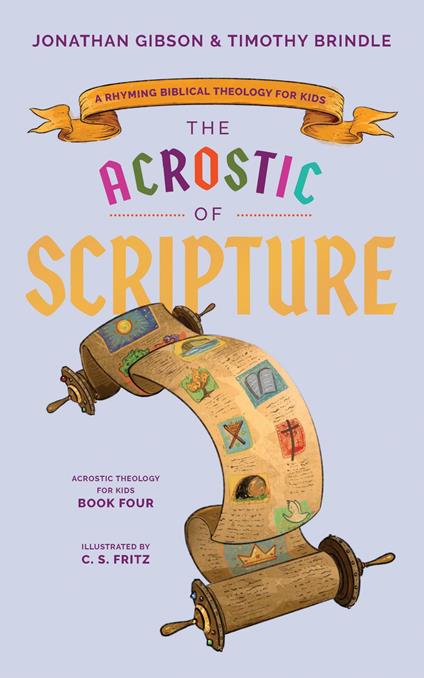 Acrostic of Scripture - Timothy Brindle,Jonathan Gibson,C. S. Fritz - ebook