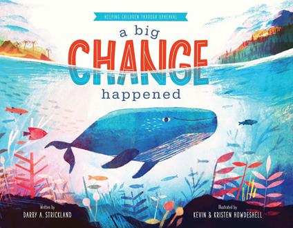 A Big Change Happened - Darby A. Strickland,Kevin Howdeshell,Kristen Howdeshell - ebook
