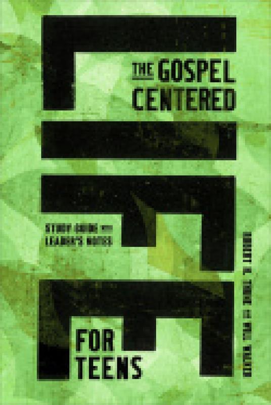 The Gospel-Centered Life for Teens - Robert H. Thune,Will Walker - ebook