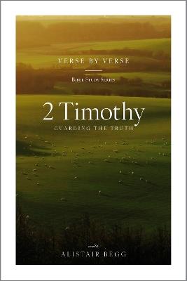 2 Timothy: Guarding the Truth - Alistair Begg - cover
