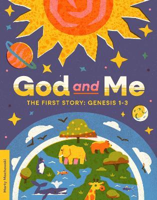God and Me: The First Story - Marty Machowski - cover