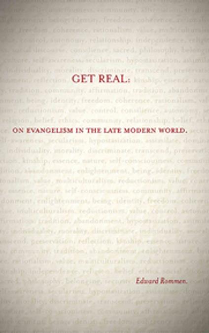 Get Real: On Evangelism in the Late Modern World