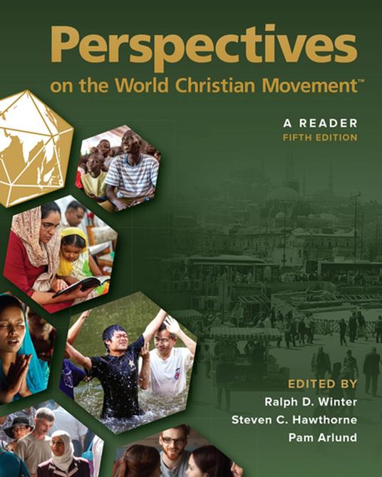 Perspectives on the World Christian Movement (5th Edition)