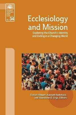Ecclesiology and Mission (EMS 34): Exploring the Church's Identity and Calling in a Changing World - cover