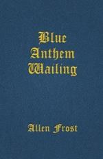 Blue Anthem Wailing