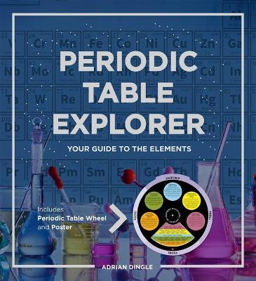 Periodic Table Explorer - Adrian Dingle - cover