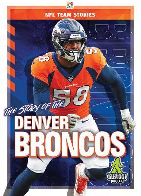The Story of the Denver Broncos - K.C. Kelley - cover