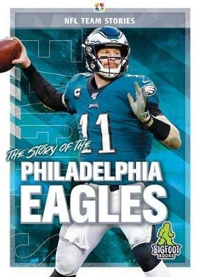 The Story of the Philadelphia Eagles - Jim Gigliotti - cover