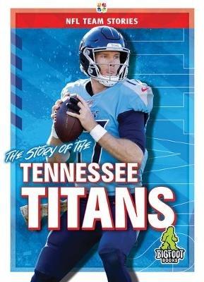 The Story of the Tennessee Titans - Jim Whiting - cover