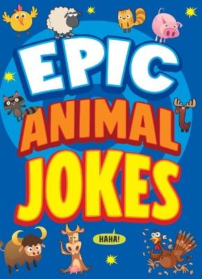 Epic Animal Jokes - Joe King - cover
