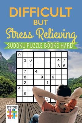 Difficult but Stress Relieving Sudoku Puzzle Books Hard - Senor Sudoku - cover