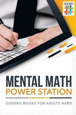 Mental Math Power Station Sudoku Books for Adults Hard - Senor Sudoku - cover