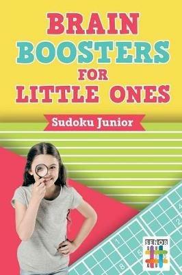 Brain Boosters for Little Ones Sudoku Junior - Senor Sudoku - cover