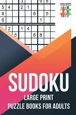 Sudoku Large Print Puzzle Books for Adults - Senor Sudoku - cover