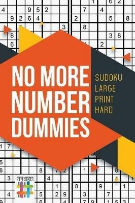 No More Number Dummies Sudoku Large Print Hard - Senor Sudoku - cover