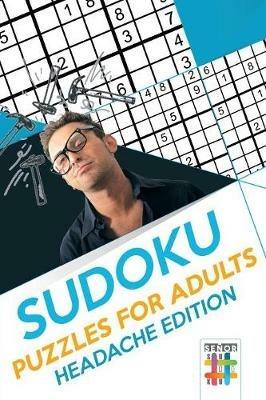 Sudoku Puzzles for Adults - Headache Edition - Senor Sudoku - cover