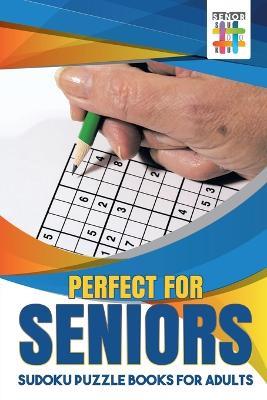 Perfect for Seniors Sudoku Puzzle Books for Adults - Senor Sudoku - cover