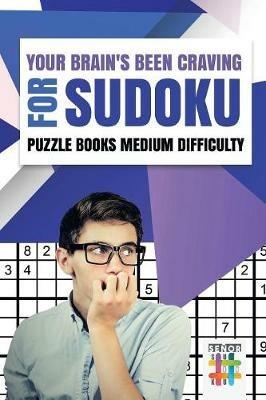 Your Brain's Been Craving for Sudoku Puzzle Books Medium Difficulty - Senor Sudoku - cover