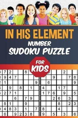 In His Element Number Sudoku Puzzle for Kids - Senor Sudoku - cover