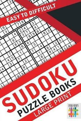 Sudoku Puzzle Books Large Print Easy to Difficult - Senor Sudoku - cover
