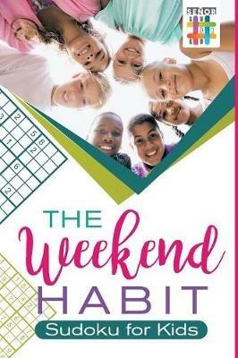 The Weekend Habit Sudoku for Kids - Senor Sudoku - cover