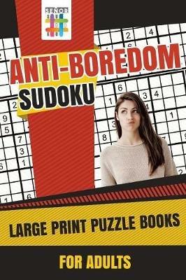 Anti-Boredom Sudoku Large Print Puzzle Books for Adults - Senor Sudoku - cover