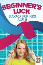 Beginner's Luck Sudoku for Kids Age 8