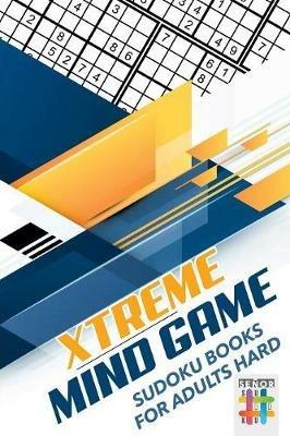 Xtreme Mind Game - Sudoku Books for Adults Hard - Senor Sudoku - cover