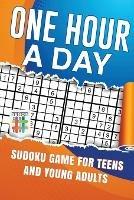 One Hour a Day Sudoku Game for Teens and Young Adults - Senor Sudoku - cover