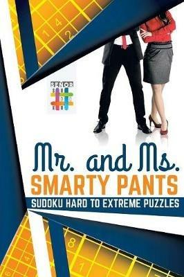 Mr. and Ms. Smarty Pants Sudoku Hard to Extreme Puzzles - Senor Sudoku - cover