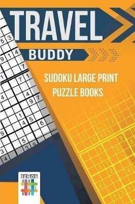 Travel Buddy Sudoku Large Print Puzzle Books - Senor Sudoku - cover