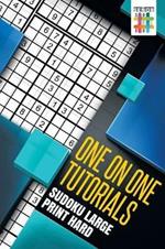 One on One Tutorials - Sudoku Large Print Hard