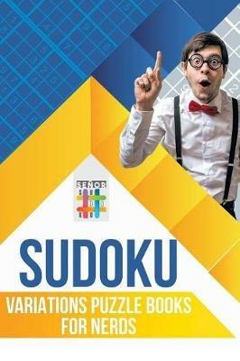 Sudoku Variations Puzzle Books for Nerds - Senor Sudoku - cover