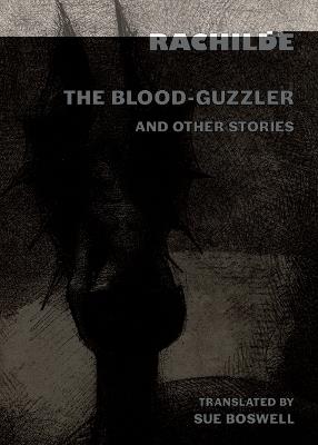 The Blood-Guzzler and Other Stories - Rachilde - cover