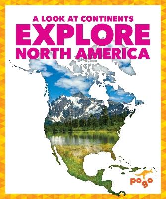 Explore North America - Veronica B. Wilkins - cover