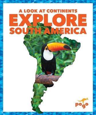 Explore South America - Veronica B. Wilkins - cover