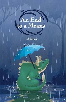 An End to a Means - Klyde Rose - cover