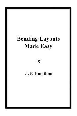 Bending Layouts Made Easy - J P Hamilton - cover