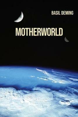 Motherworld - Basil Deming - cover
