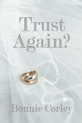 Trust Again? - Bonnie Corley - cover